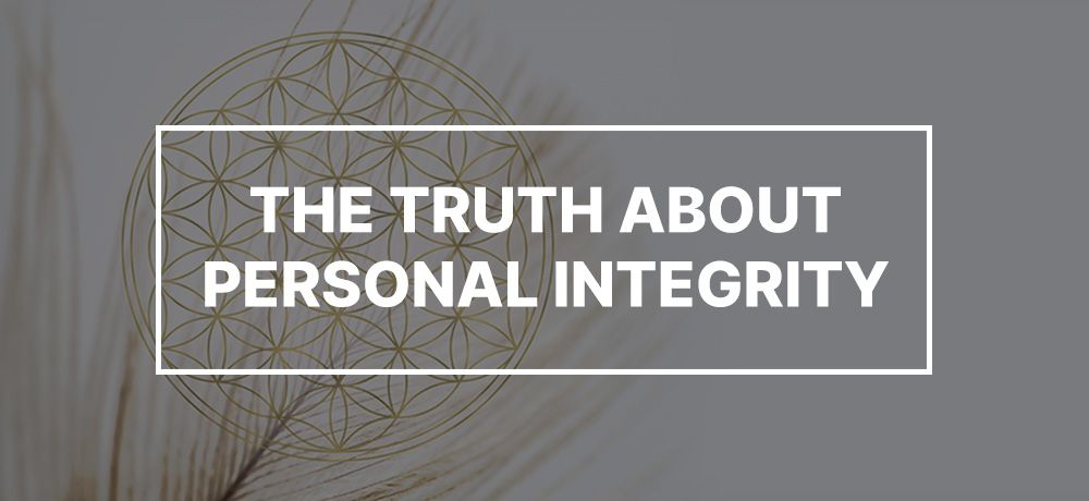 The Truth About Personal Integrity