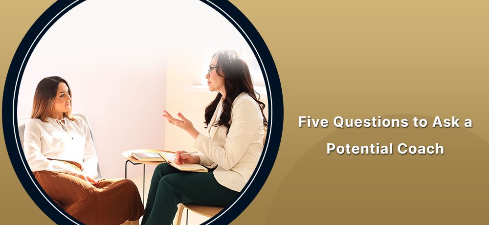 Five Questions to Ask a Potential Coach